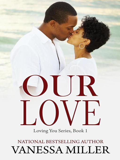 Title details for Our Love by Vanessa Miller - Available